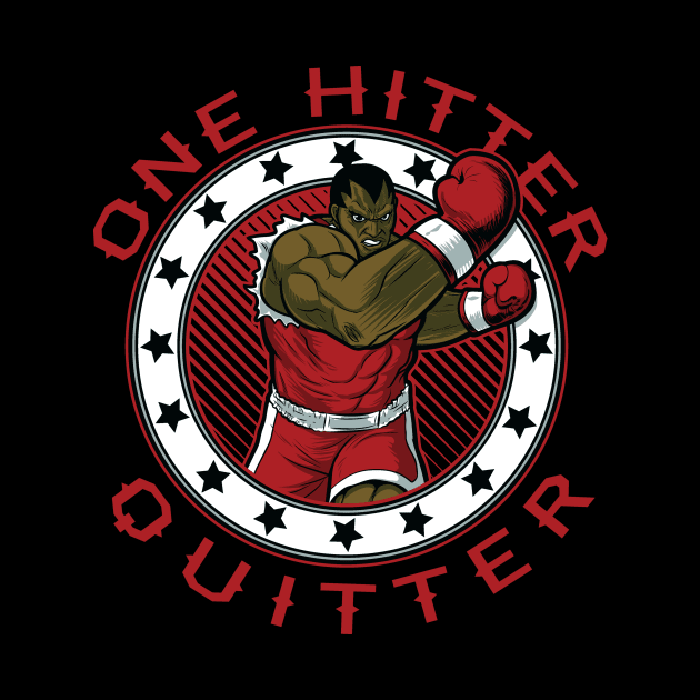 One Hitter Quitter by BlackActionTeesOnDemand