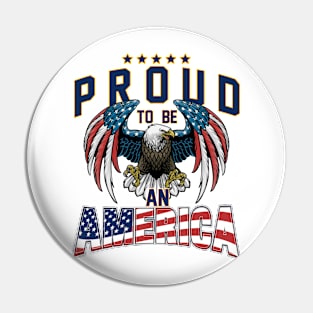 Proud To Be An American Graphic Eagle American Flag Ribbon Pin