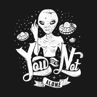 Alien You are not alone T-Shirt