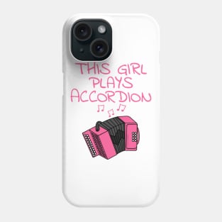 This Girl Plays Accordion, Female Accordionist, Folk Musician Phone Case