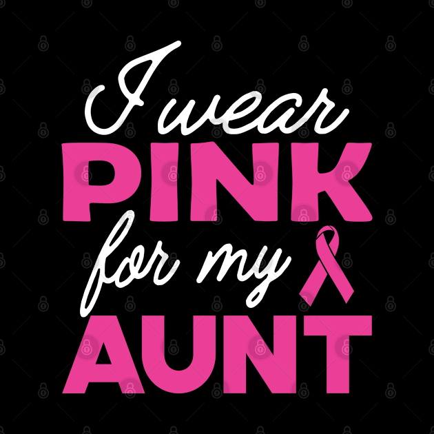 Breast Cancer - I wear pink for my aunt by KC Happy Shop