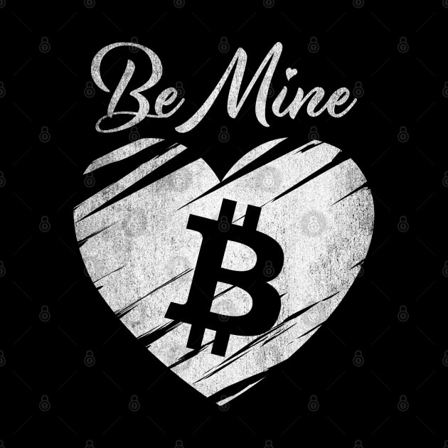 Valentine Be Mine Bitcoin BTC Coin To The Moon Crypto Token Cryptocurrency Blockchain Wallet Birthday Gift For Men Women Kids by Thingking About