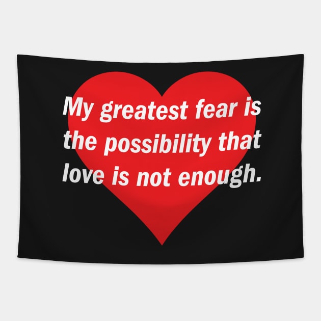 My greatest fear (heart, white text) Tapestry by GhostwoodDesign