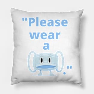 Please wear a mask Pillow