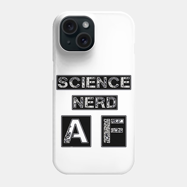 Science Nerd AF Phone Case by iskybibblle