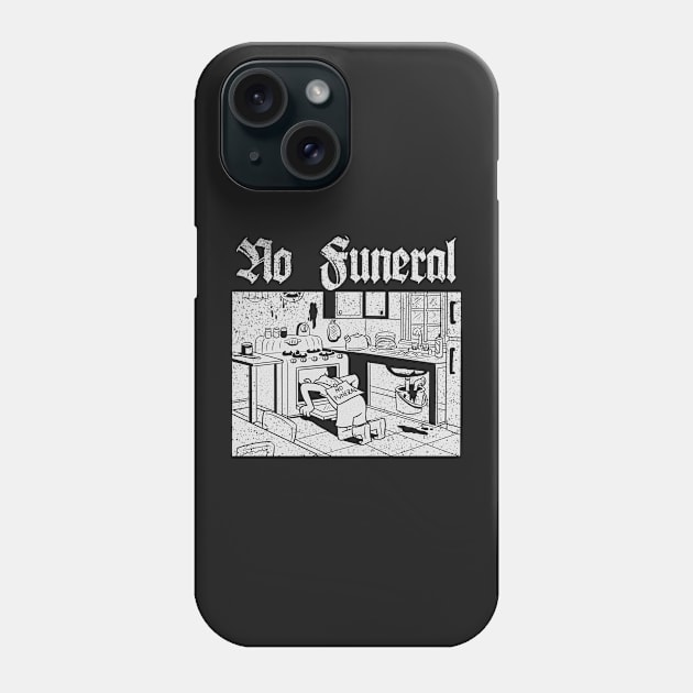 No Funeral Phone Case by DugMcFug