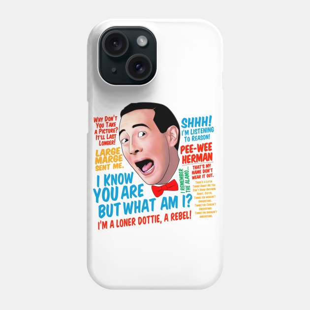 Pee-Wee Herman Quotes Phone Case by CoolDojoBro