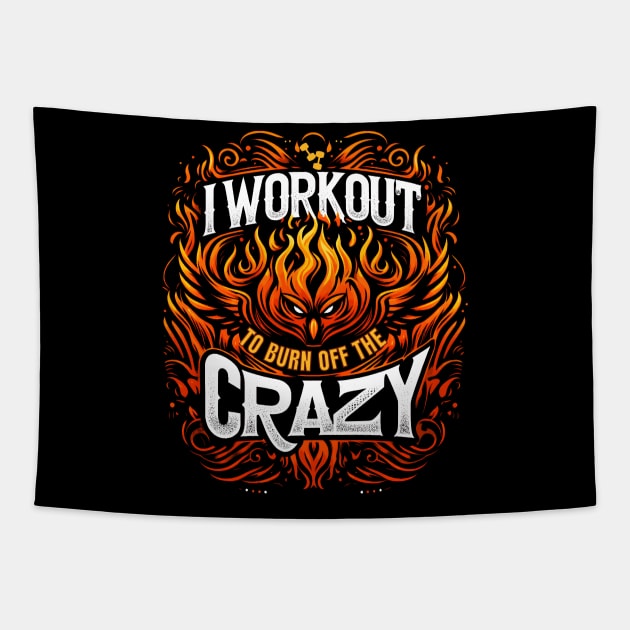 I Workout To Burn Off The Crazy Tapestry by Annabelhut