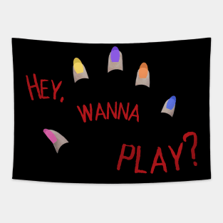 Hey, Wanna Play? Tapestry