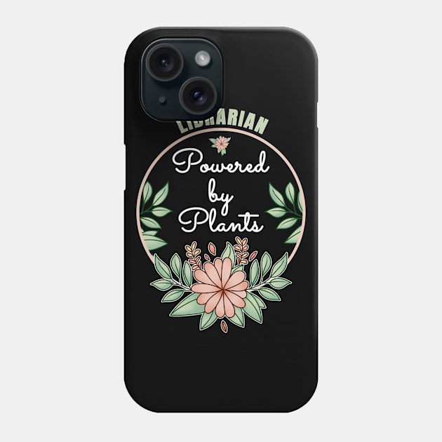 Librarian Powered By Plants Lover Design Phone Case by jeric020290