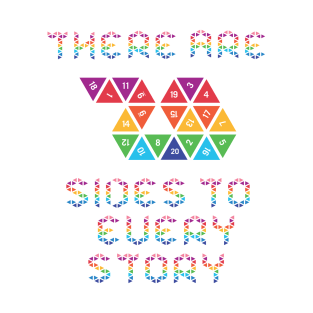 There are 20 sides to every story T-Shirt