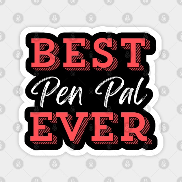 Best Pen Pal Ever Magnet by The WYLD Tribe
