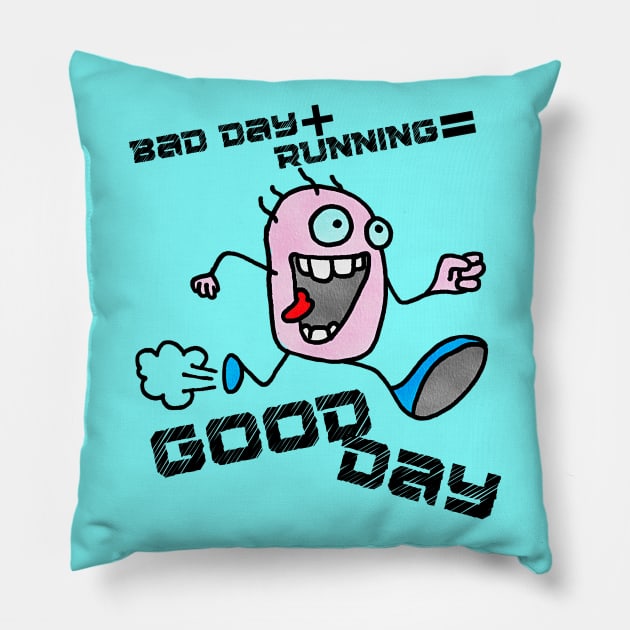 Bad Day Plus Running Equals A Good Day 2.0 Pillow by Dreanpitch