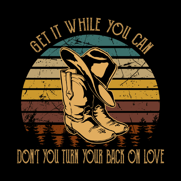 Get It While You Can Don't You Turn Your Back On Love Cowboy Boot Hat Vintage by Maja Wronska