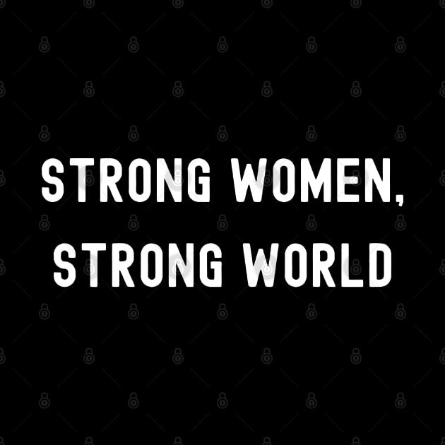 Strong Women, Strong World, International Women's Day, Perfect gift for womens day, 8 march, 8 march international womans day, 8 march by DivShot 