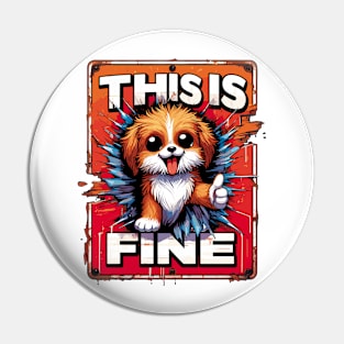 This Is Fine Pin