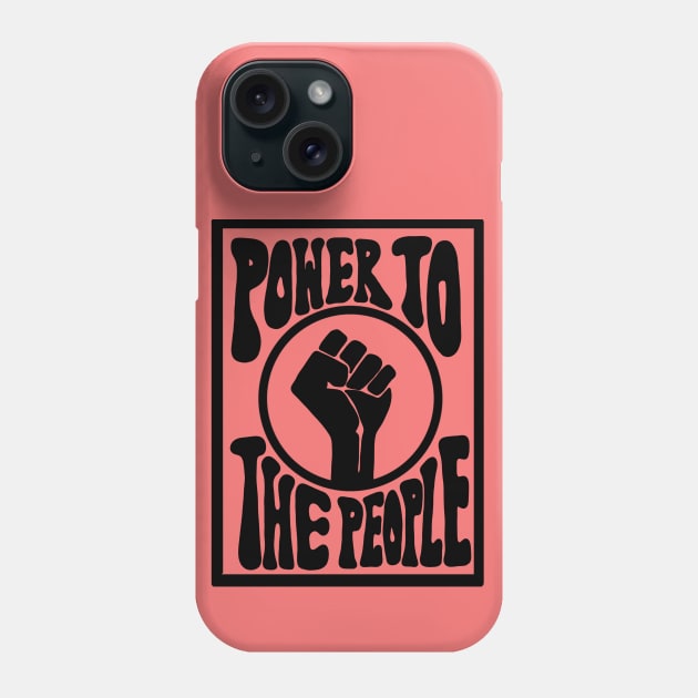 Power To The People Phone Case by Slightly Unhinged