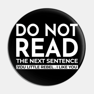 Do Not Read T-Shirt Pin