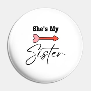 She's My Sister Pin