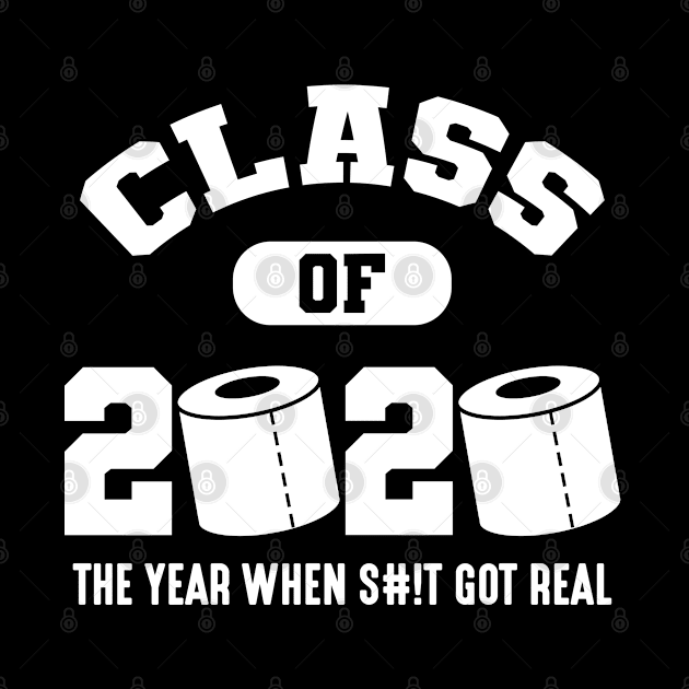 Class of 2020 the year when shit got real by snnt