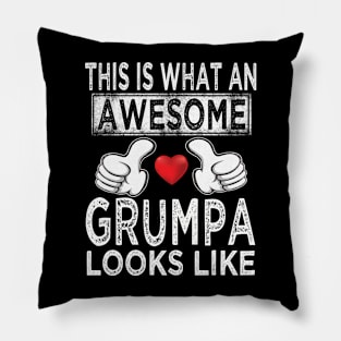 fathers day this is what an awesome grumpa look like Pillow