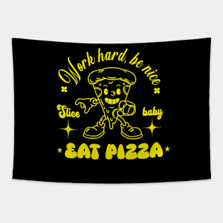 Work hard be nice, eat pizza Tapestry