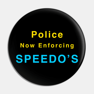 Warning - Police Now Enforcing Speedo's Pin