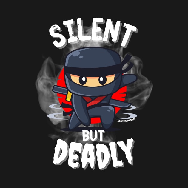 Cute Ninja Silent but Deadly by Designs by Niklee