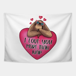 I Love You More Than Nap Soth Heart Valentine Tapestry