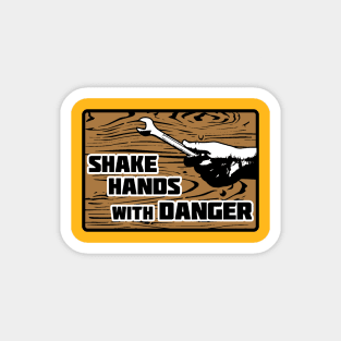 Shake Hands with Danger (Black Border) Magnet