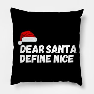 Dear Santa, Define Nice Christmas Pillow