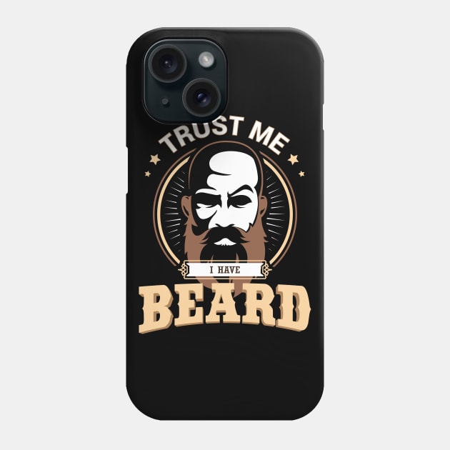 Trust me I have beard Phone Case by Son Dela Cruz