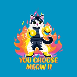 Boxing cat you choose meow T-Shirt