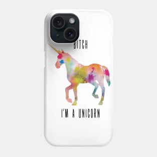 Bitch I'm a unicorn Phone Case