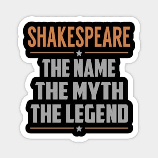 SHAKESPEARE The Name The Myth The Legend Magnet