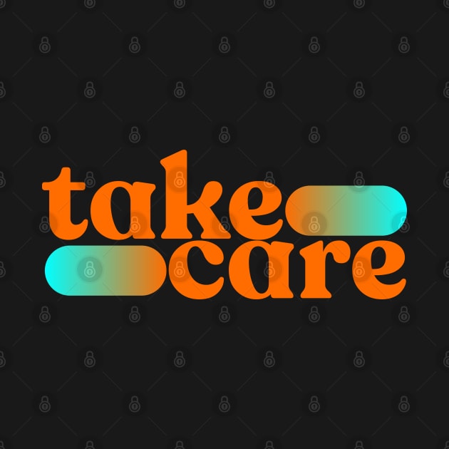 Take care - Graphic Tee by Vortexspace