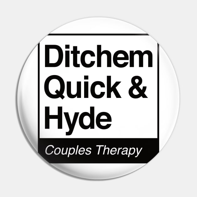 Ditchem, Quick & Hyde - Couples Therapy - black print for light items Pin by RobiMerch