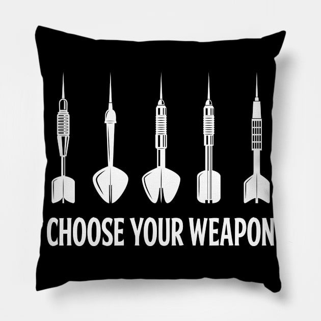 Choose Your Weapon Dart Player Pillow by Tobias Store