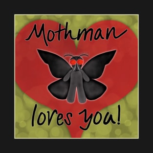 Mothman Loves You T-Shirt