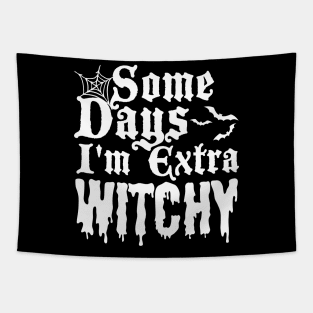 Some Days I'm Extra Witchy Tapestry