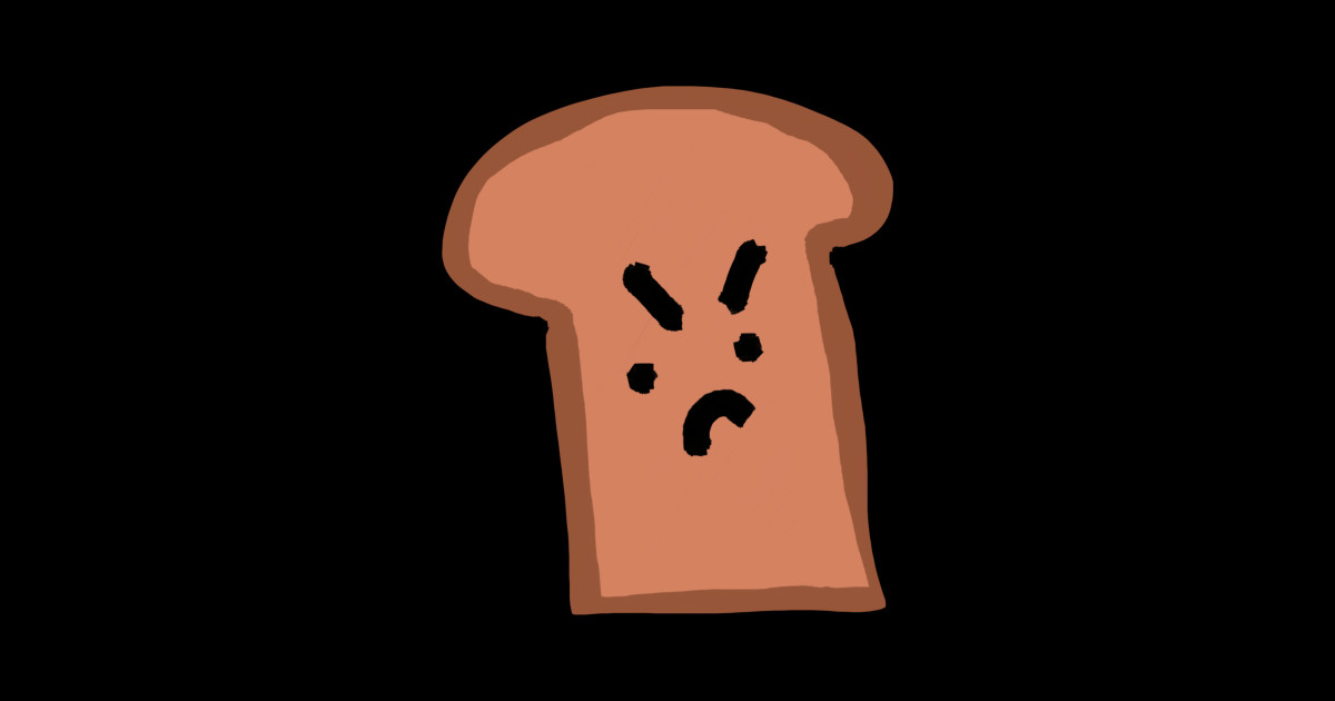 Angry Bread Bread T Shirt Teepublic