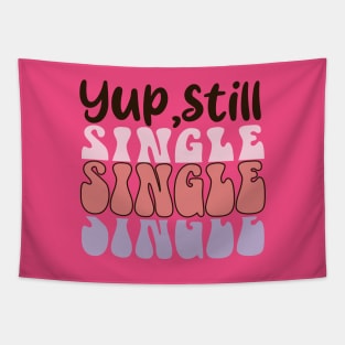 Yup, Still Single. Anti Valentine Day Love Sucks Tapestry