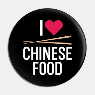 I Love Chinese Food Pin