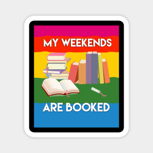 My Weekends Are Booked. Booklovers. Magnet