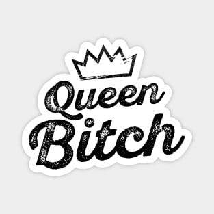 Queen Bitch Magnet