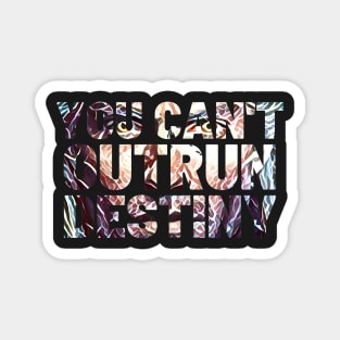 You Can't Outrun Destiny - Butcher - Typography Magnet