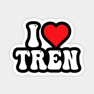 I Love Tren Magnet