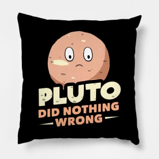 Pluto Did Nothing Wrong Pillow