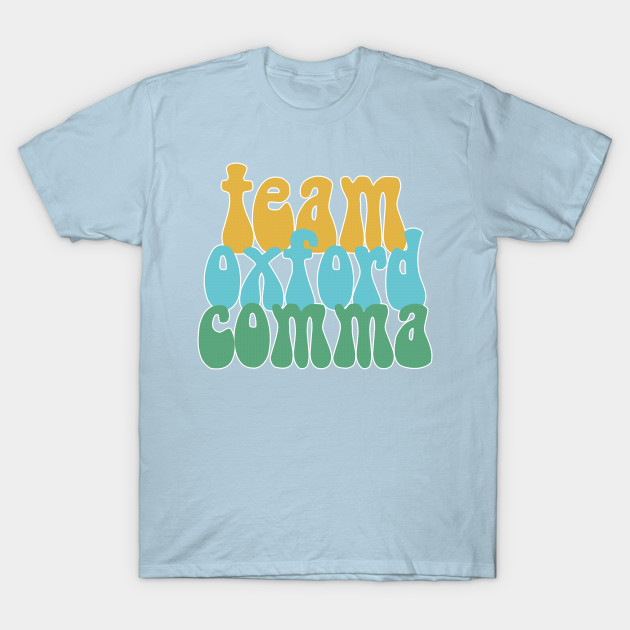 Funny Team Oxford Comma English Nerds Oxford Comma T Shirt