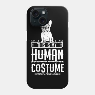 This Is My Human Costume French Bulldog Frenchie Phone Case